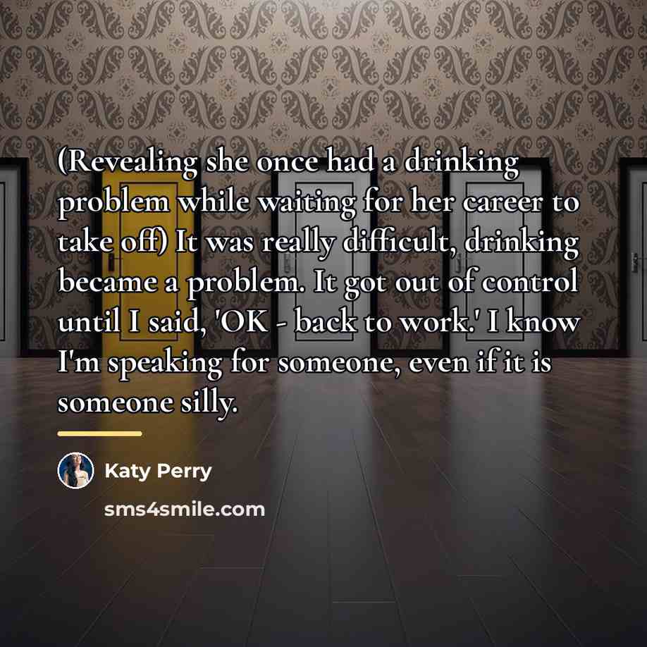 “(Revealing she once had a drinking problem while waiting for…” quote by Katy Perry
