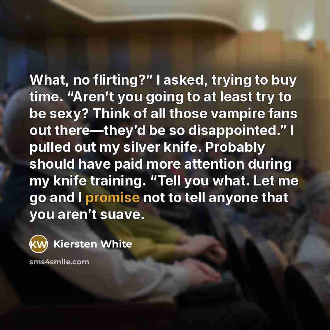 “What, no flirting?” I asked, trying to buy time. “Aren’t…” quote by Kiersten White