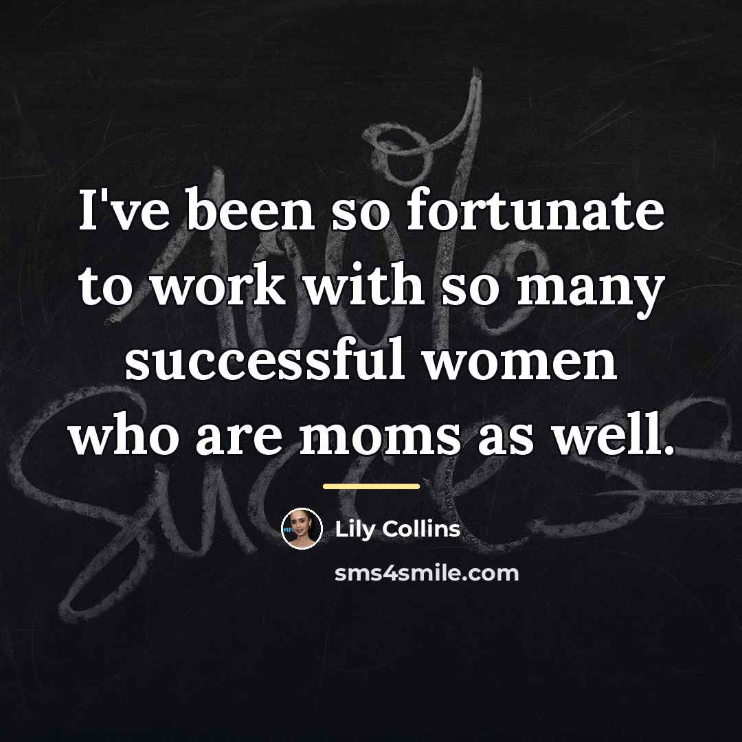 “I've been so fortunate to work with so many successful…” quote by Lily Collins