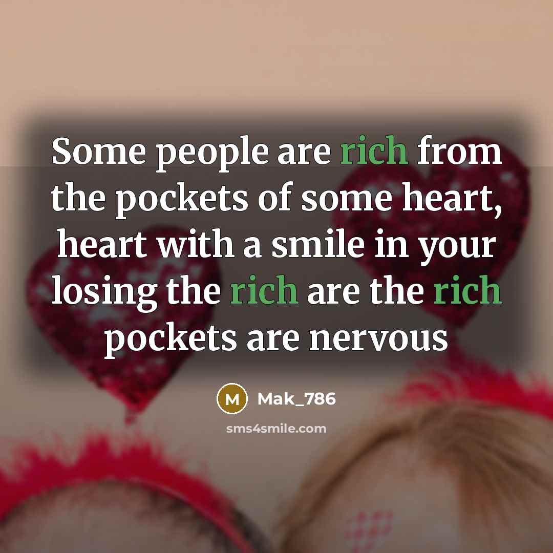 “Some people are rich from the pockets of some heart,…” quote by Mak_786