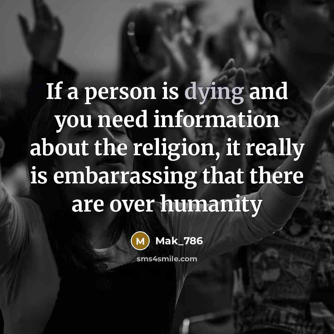 “If a person is dying and you need information about…” quote by Mak_786