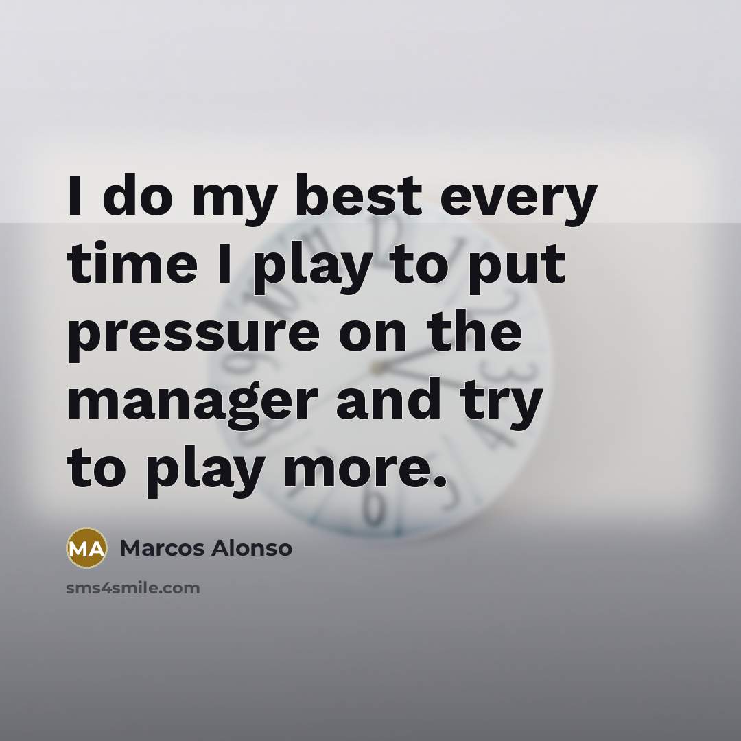 “I do my best every time I play to put…” quote by Marcos Alonso