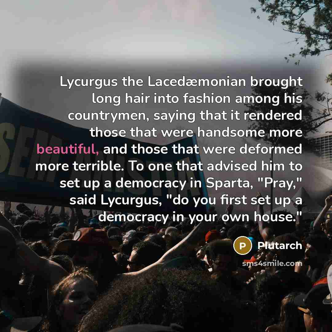 “Lycurgus the Lacedæmonian brought long hair into fashion among his…” quote by Plutarch