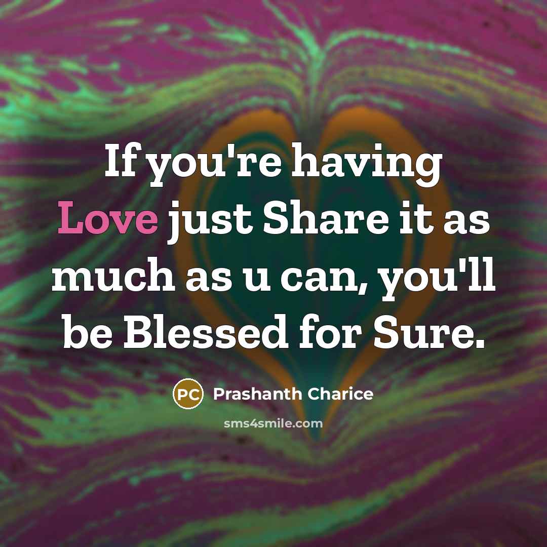 “If you're having Love just Share it as much as…” quote by Prashanth Charice