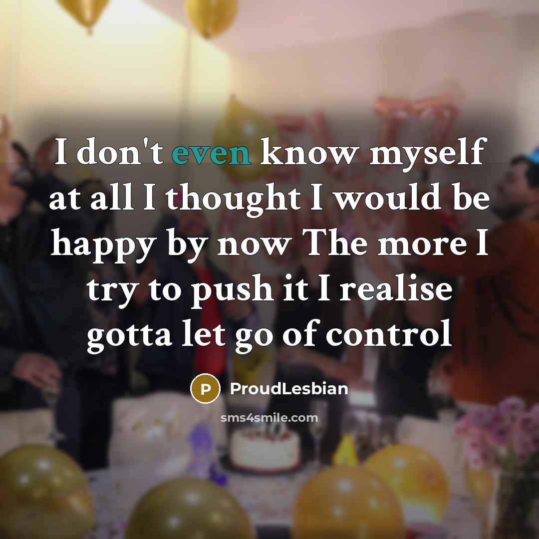 “I don't even know myself at all I thought I…” quote by ProudLesbian