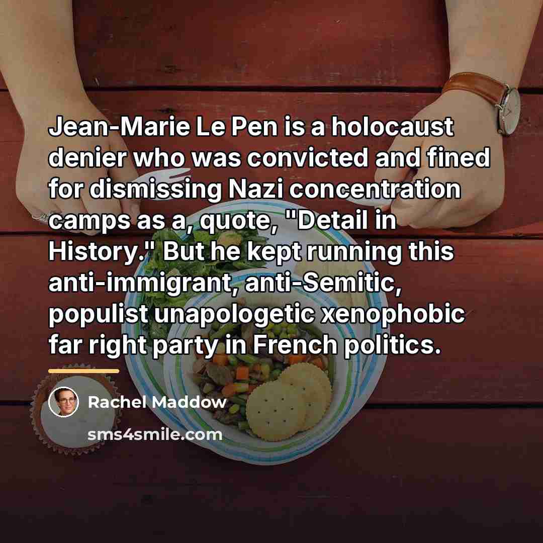 “Jean-Marie Le Pen is a holocaust denier who was convicted…” quote by Rachel Maddow