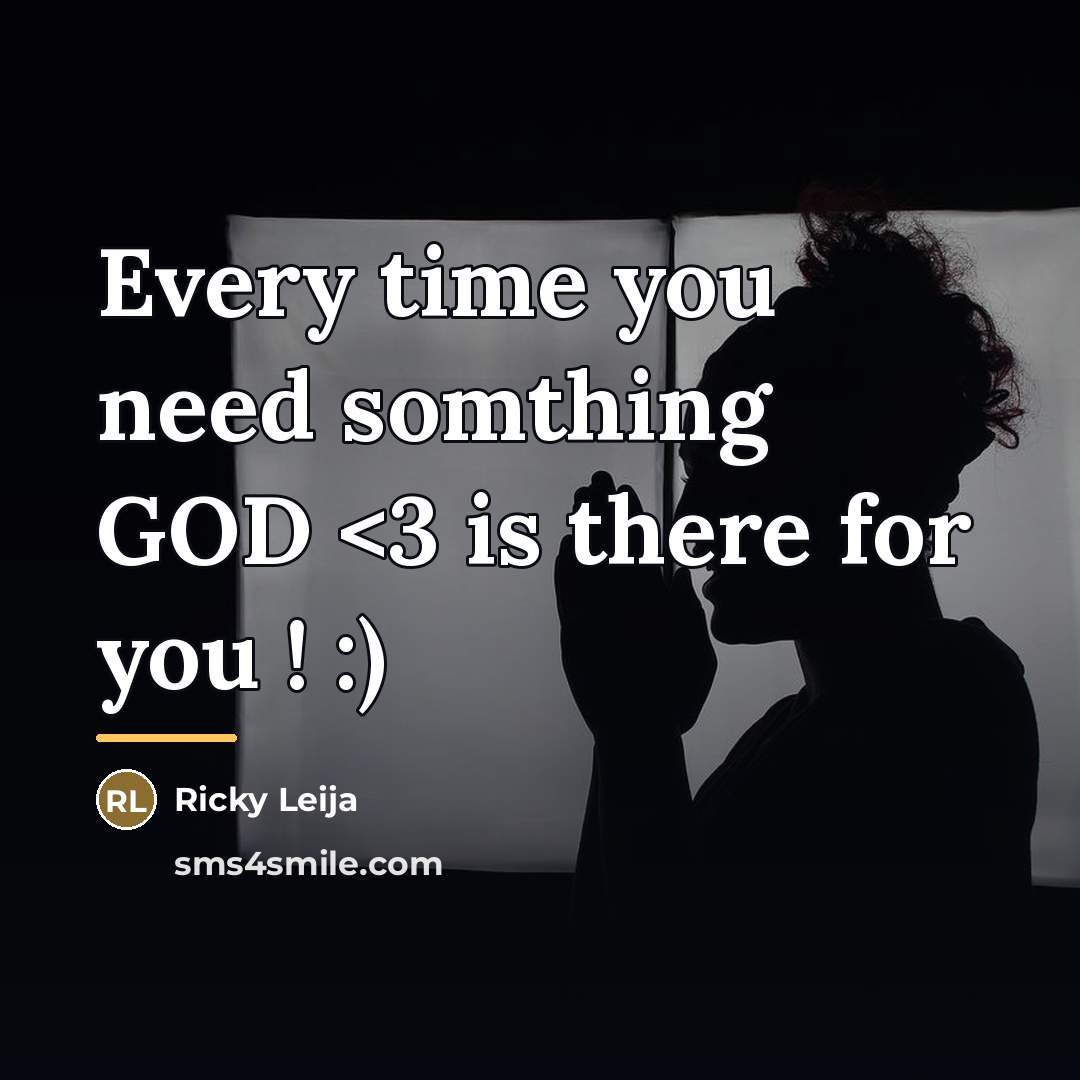 “Every time you need somthing GOD…” quote by Ricky Leija