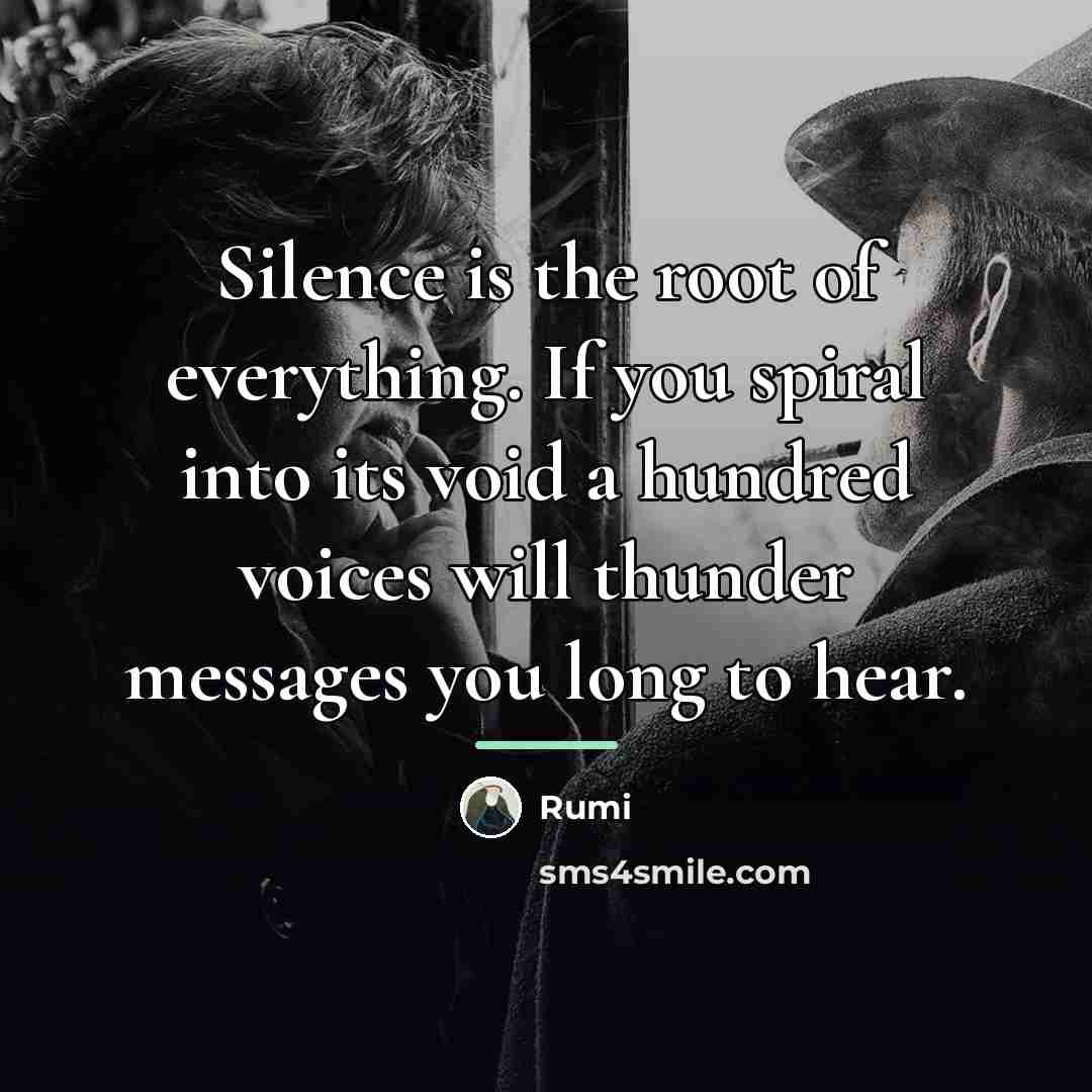 “Silence is the root of everything. If you spiral into…” quote by Rumi