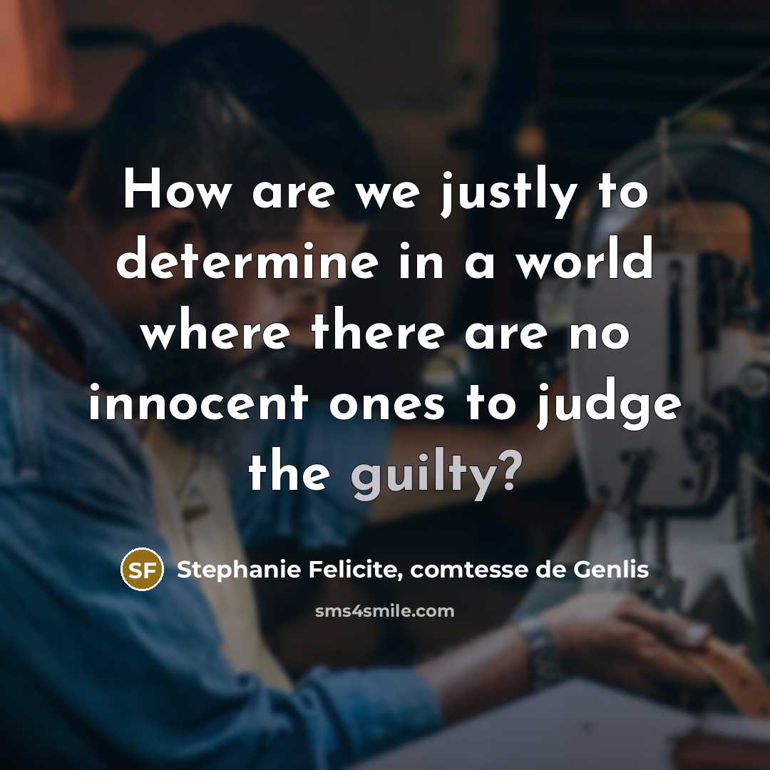 “How are we justly to determine in a world where…” quote by Stephanie Felicite, comtesse de Genlis