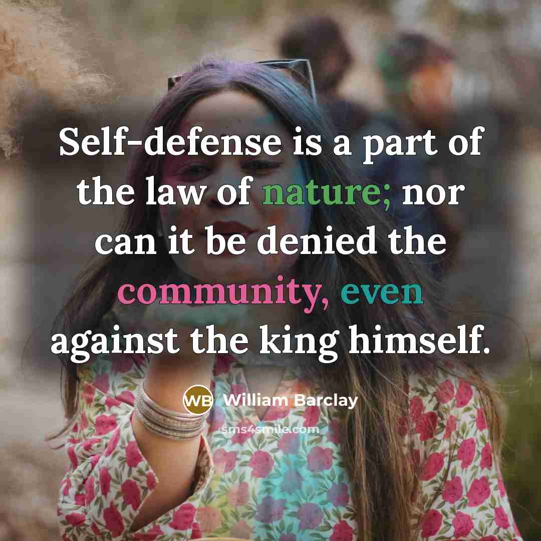 “Self-defense is a part of the law of nature; nor…” quote by William Barclay