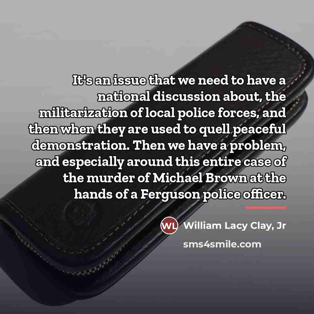 “It's an issue that we need to have a national…” quote by William Lacy Clay, Jr