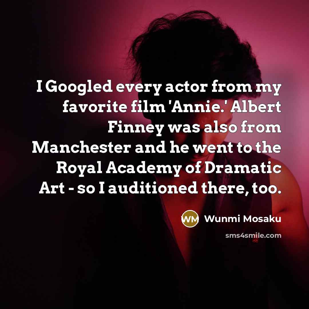 “I Googled every actor from my favorite film 'Annie.' Albert…” quote by Wunmi Mosaku