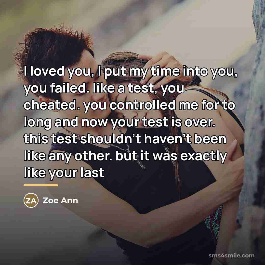 “I loved you, I put my time into you, you…” quote by Zoe Ann
