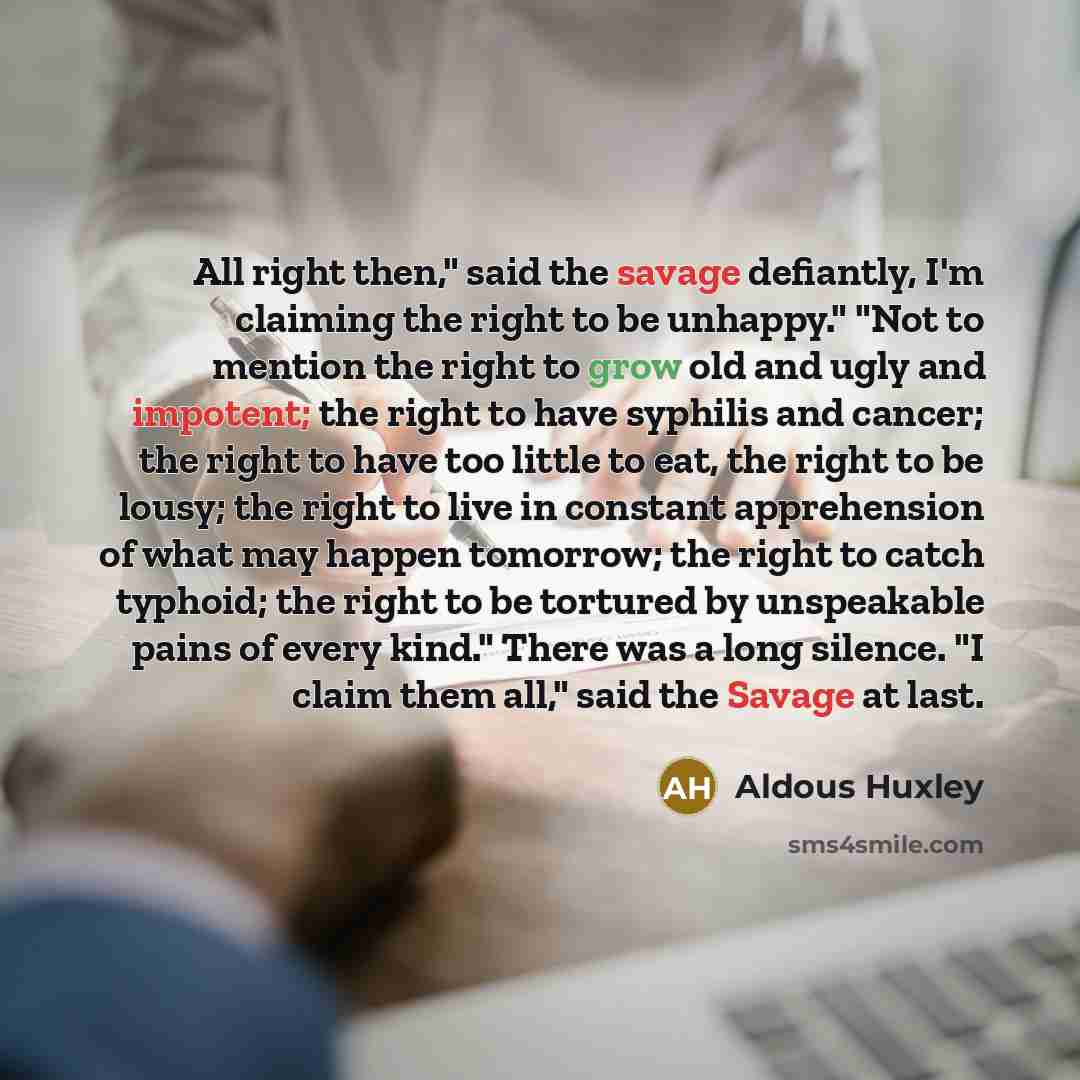 “All right then," said the savage defiantly, I'm claiming the…” quote by Aldous Huxley