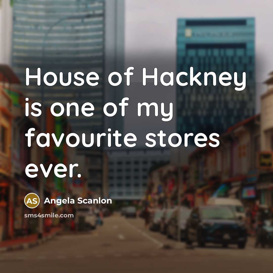 “House of Hackney is one of my favourite stores ever.…” quote by Angela Scanlon