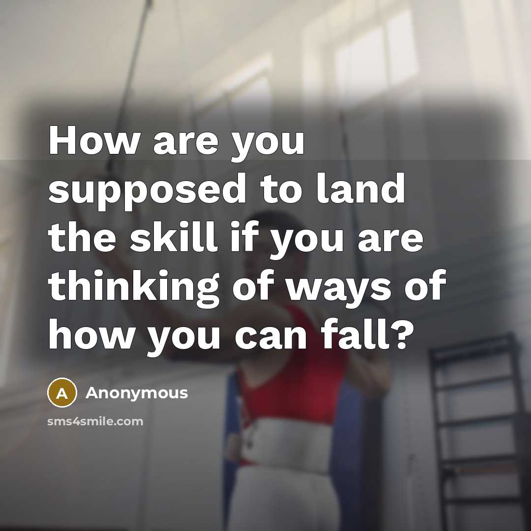 “How are you supposed to land the skill if you…” quote by Anonymous