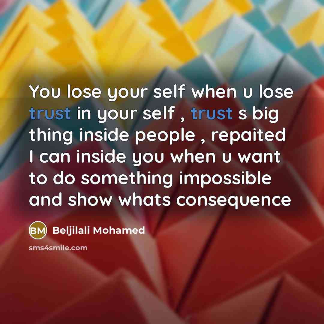 “You lose your self when u lose trust in your…” quote by Beljilali Mohamed