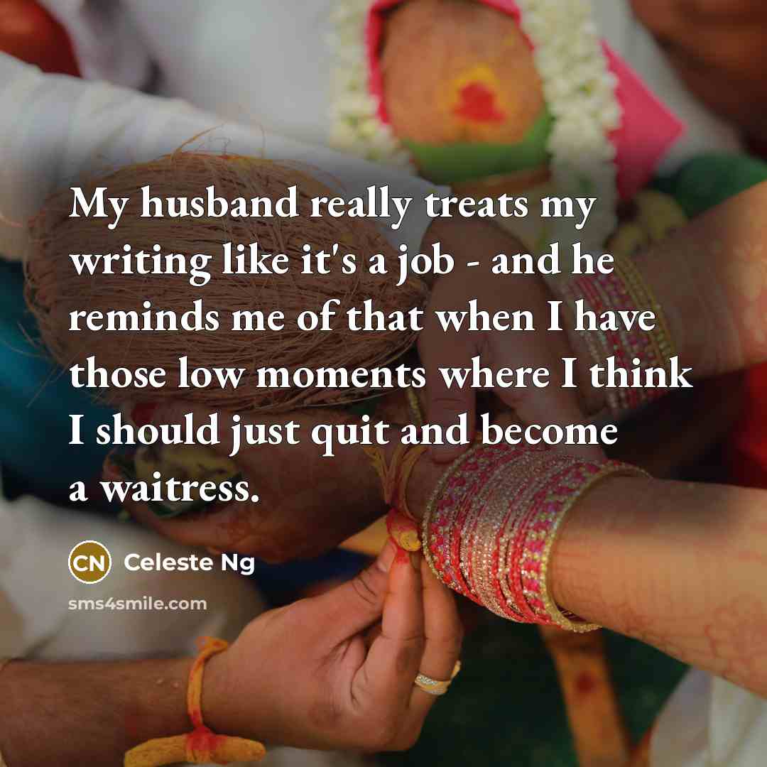 “My husband really treats my writing like it's a job…” quote by Celeste Ng