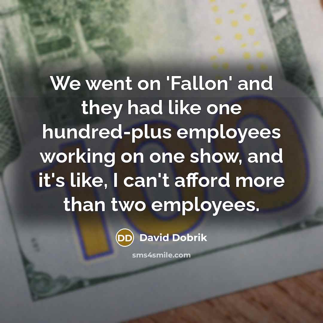 “We went on 'Fallon' and they had like one hundred-plus…” quote by David Dobrik