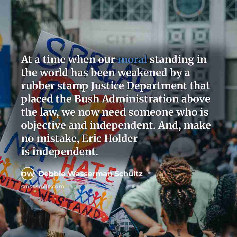 “At a time when our moral standing in the world…” quote by Debbie Wasserman Schultz