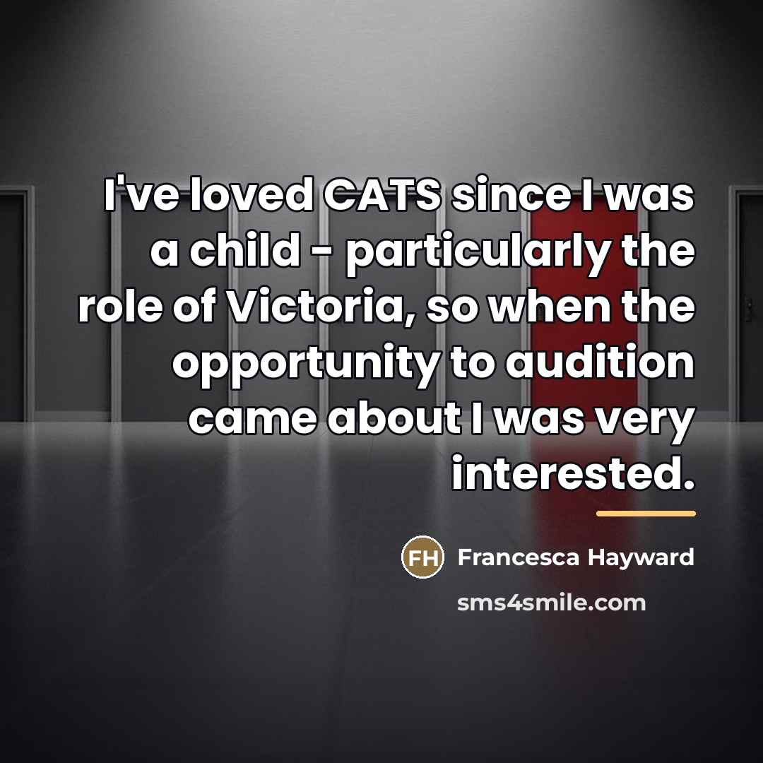 “I've loved CATS since I was a child - particularly…” quote by Francesca Hayward