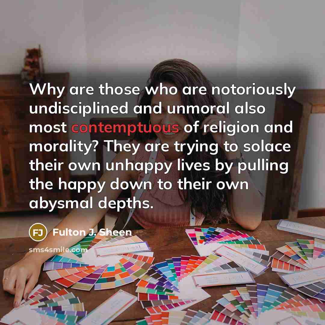 “Why are those who are notoriously undisciplined and unmoral also…” quote by Fulton J. Sheen
