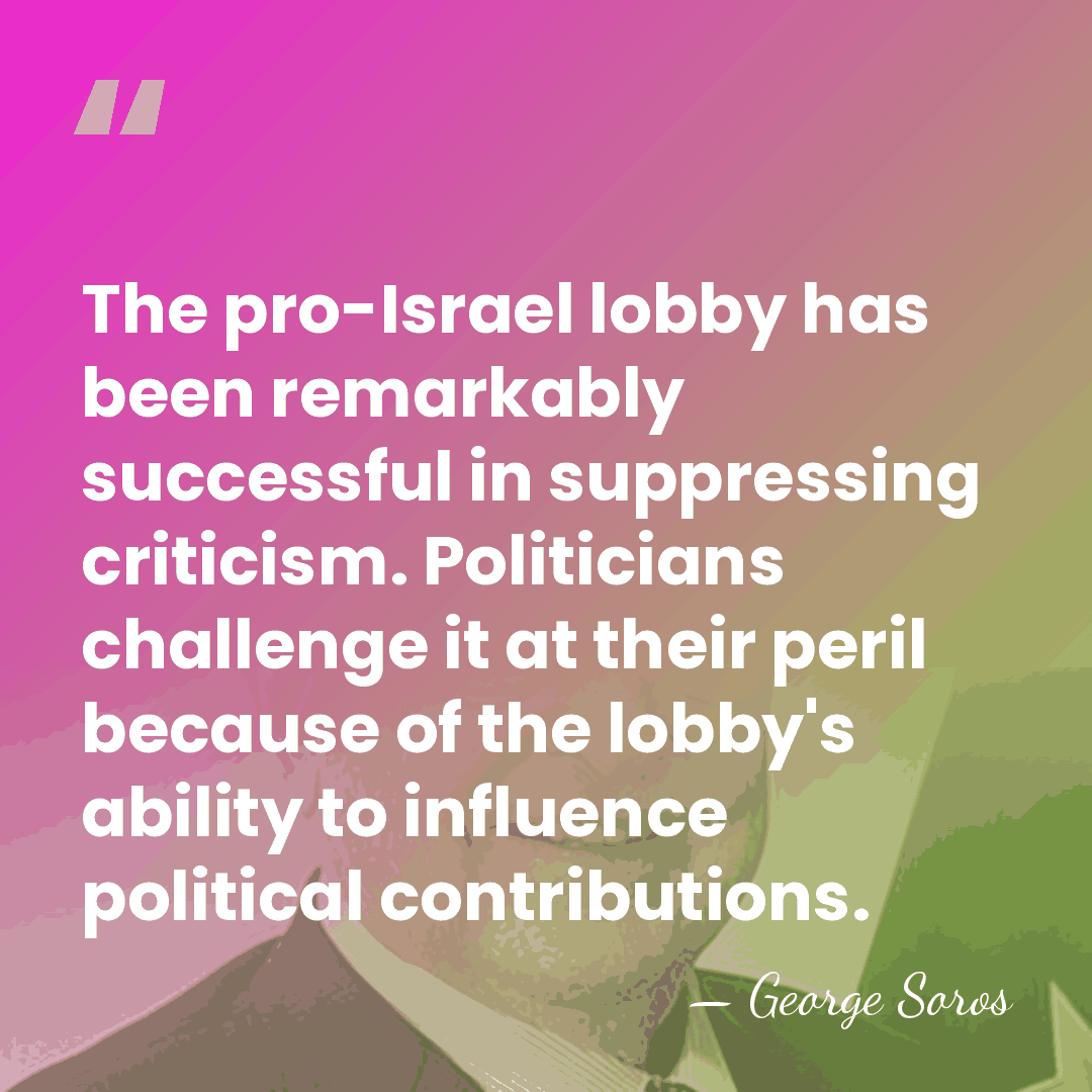 The pro-Israel lobby has been remarkably successful in suppressing criticism. Politicians challenge&hellip; - George Soros