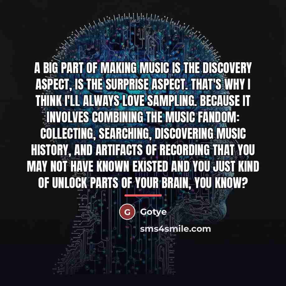 “A big part of making music is the discovery aspect,…” quote by Gotye