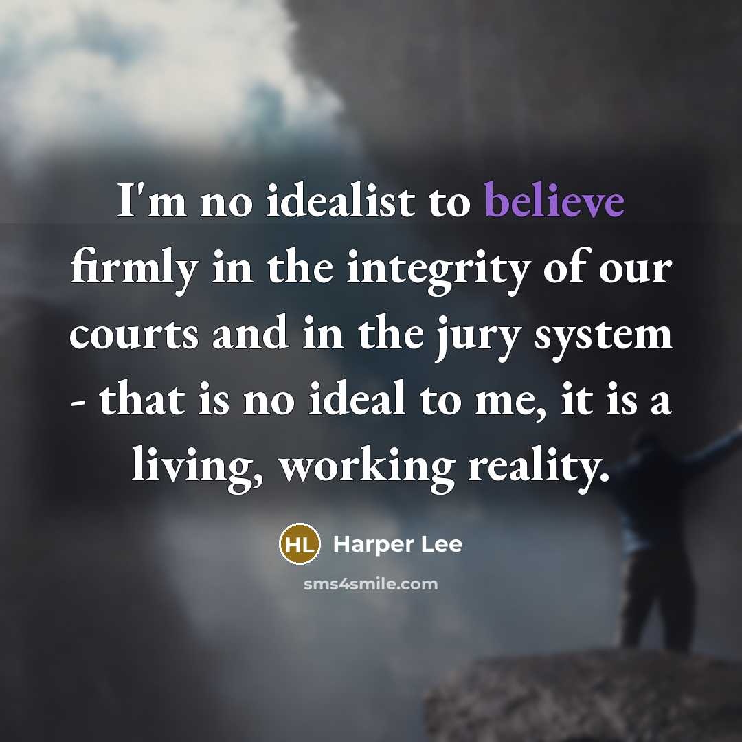 “I'm no idealist to believe firmly in the integrity of…” quote by Harper Lee