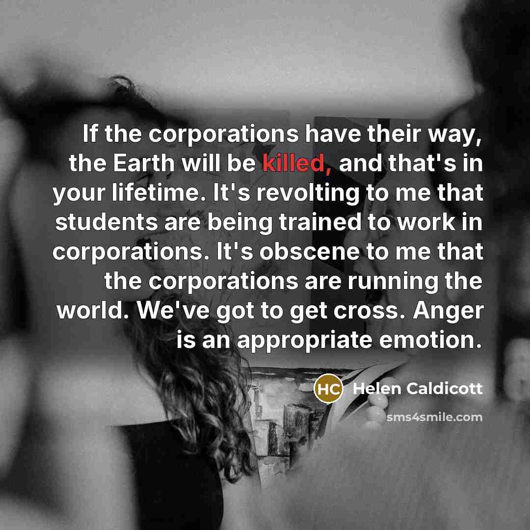 “If the corporations have their way, the Earth will be…” quote by Helen Caldicott