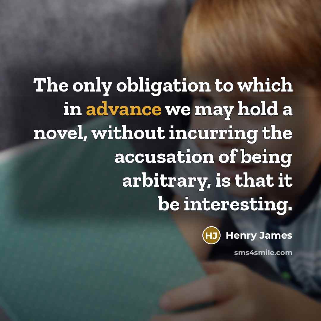 “The only obligation to which in advance we may hold…” quote by Henry James