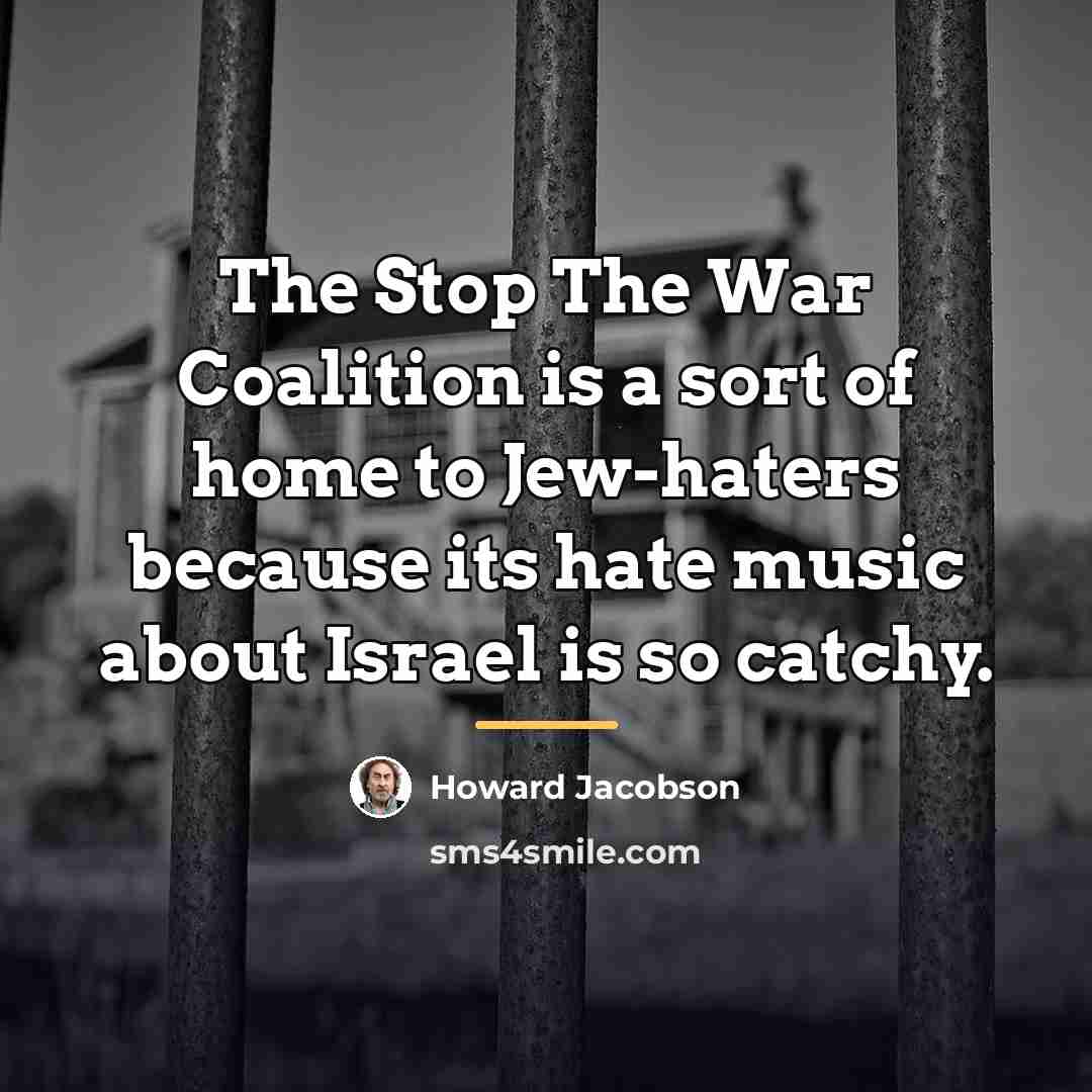 “The Stop The War Coalition is a sort of home…” quote by Howard Jacobson