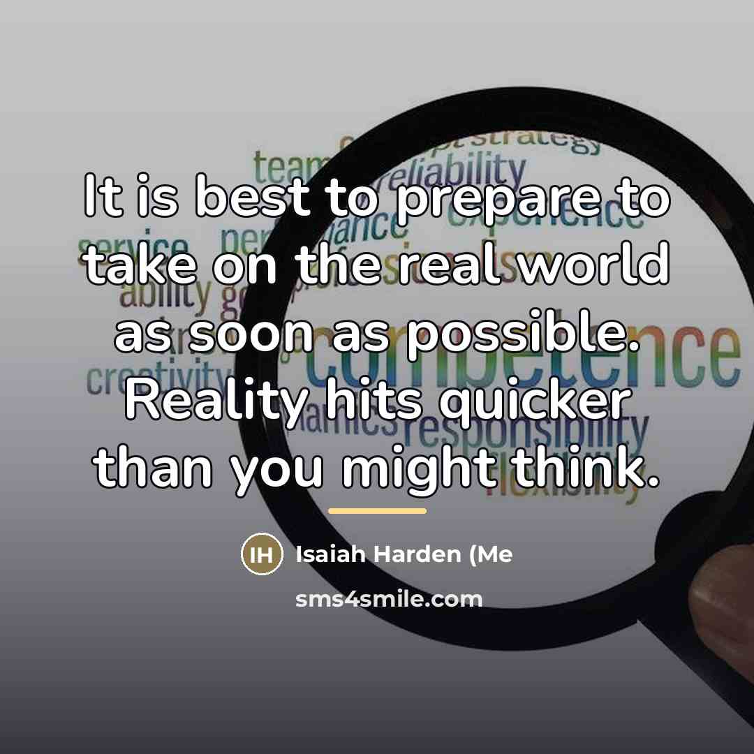 “It is best to prepare to take on the real…” quote by Isaiah Harden (Me