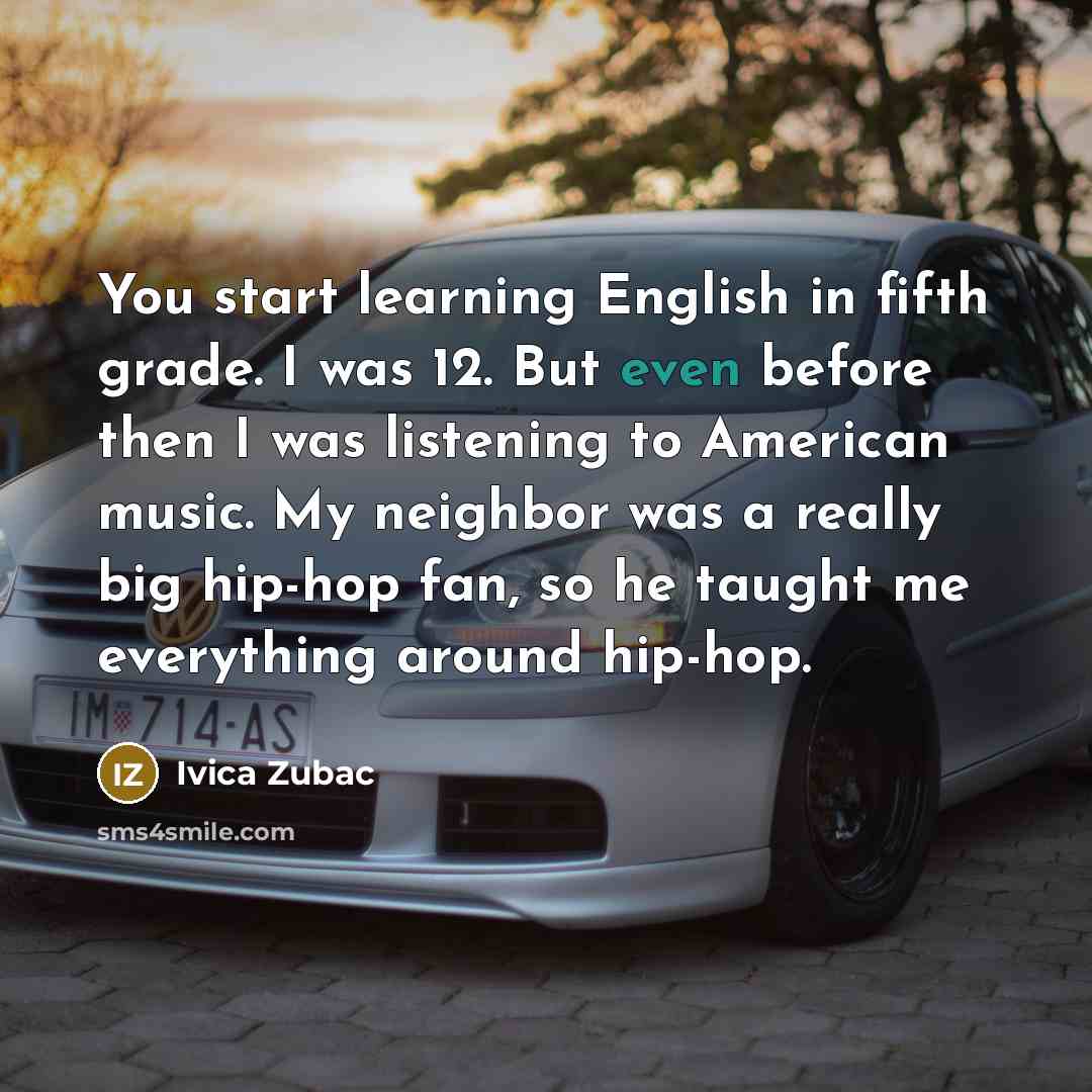 “You start learning English in fifth grade. I was 12.…” quote by Ivica Zubac