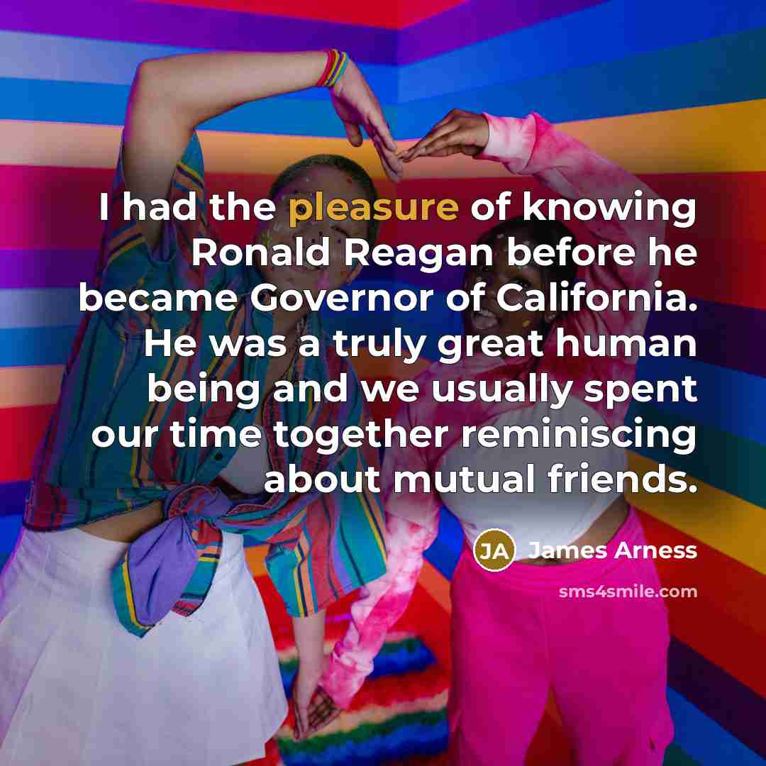 “I had the pleasure of knowing Ronald Reagan before he…” quote by James Arness