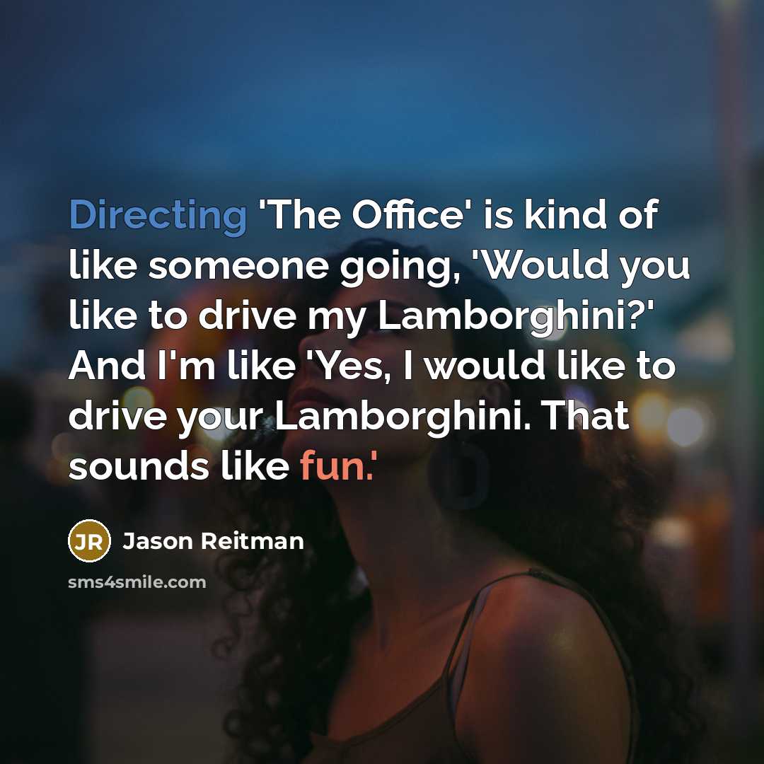 “Directing 'The Office' is kind of like someone going, 'Would…” quote by Jason Reitman