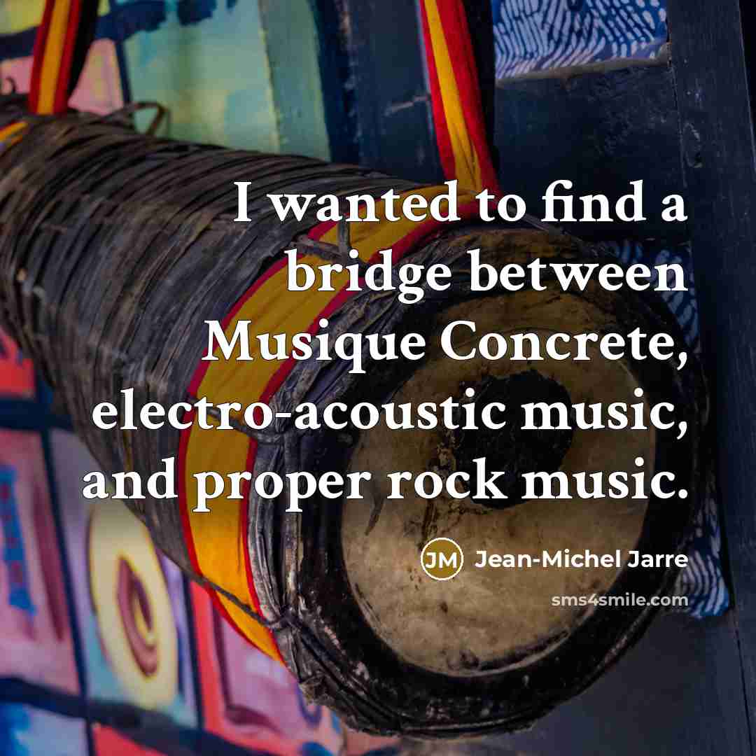 “I wanted to find a bridge between Musique Concrete, electro-acoustic music, and proper rock music.” quote by Jean-Michel Jarre