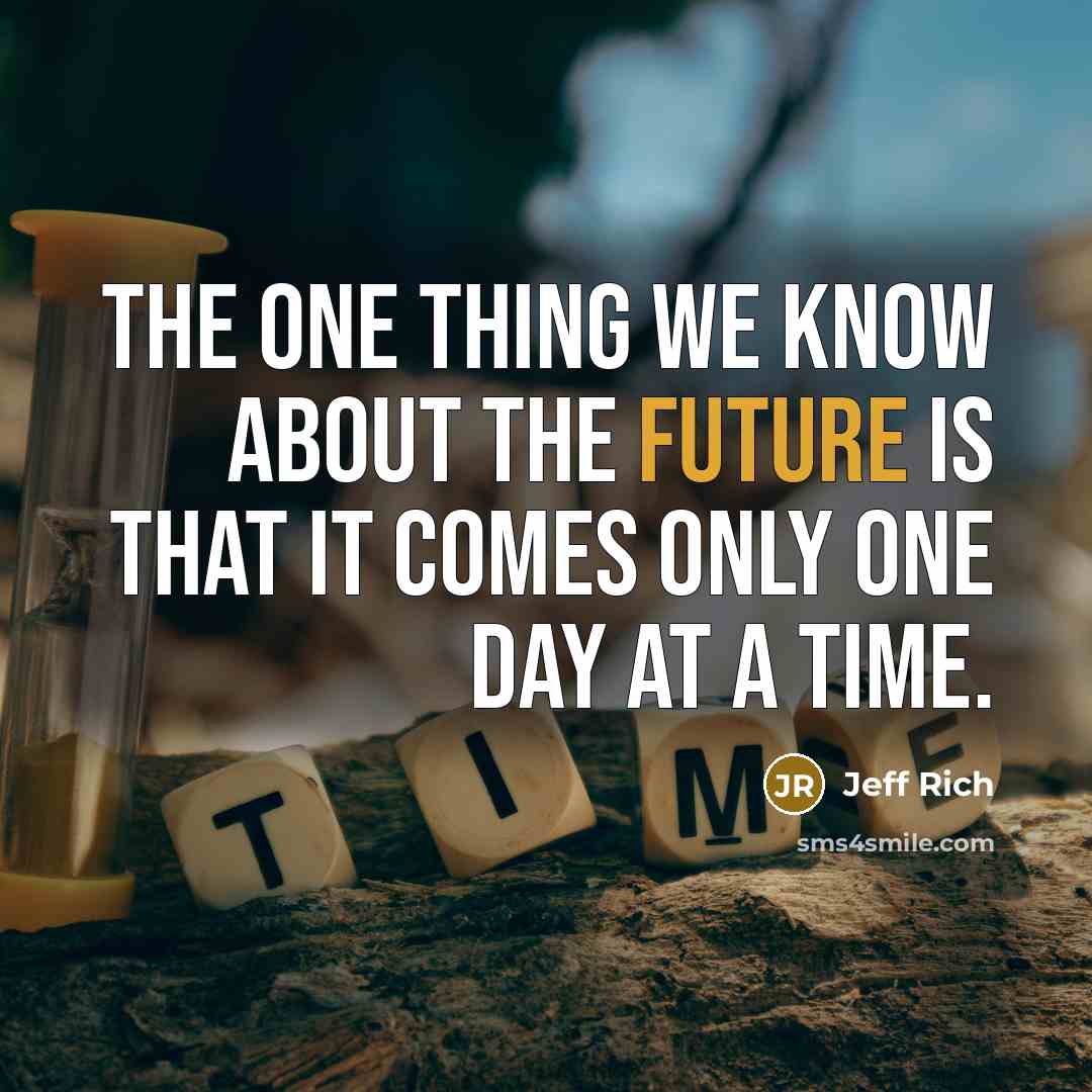 “The one thing we know about the future is that…” quote by Jeff Rich