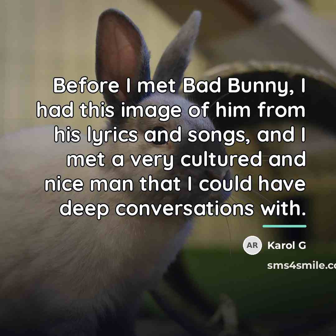 “Before I met Bad Bunny, I had this image of…” quote by Karol G