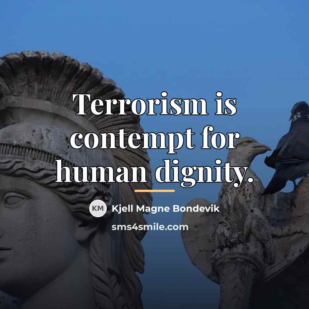 “Terrorism is contempt for human dignity.…” quote by Kjell Magne Bondevik