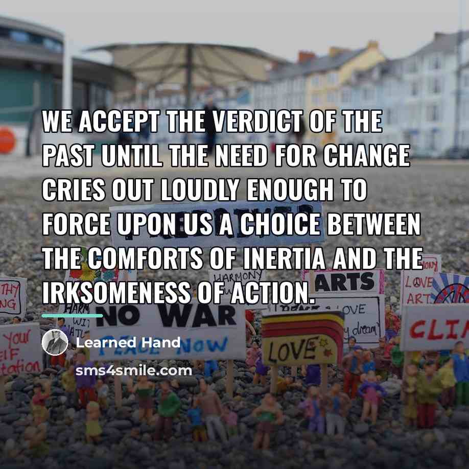 “We accept the verdict of the past until the need…” quote by Learned Hand