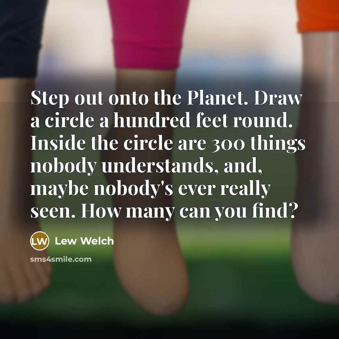 “Step out onto the Planet. Draw a circle a hundred…” quote by Lew Welch