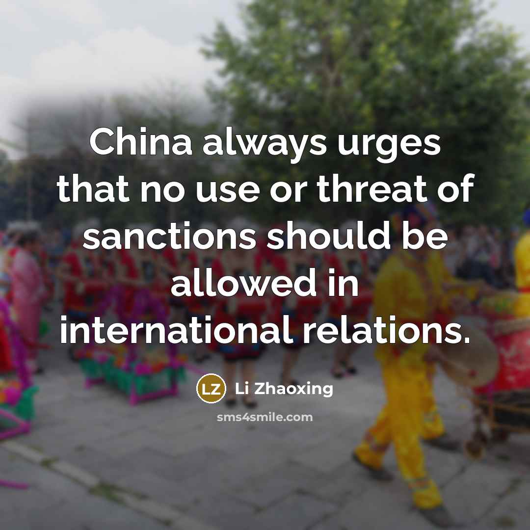 “China always urges that no use or threat of sanctions…” quote by Li Zhaoxing