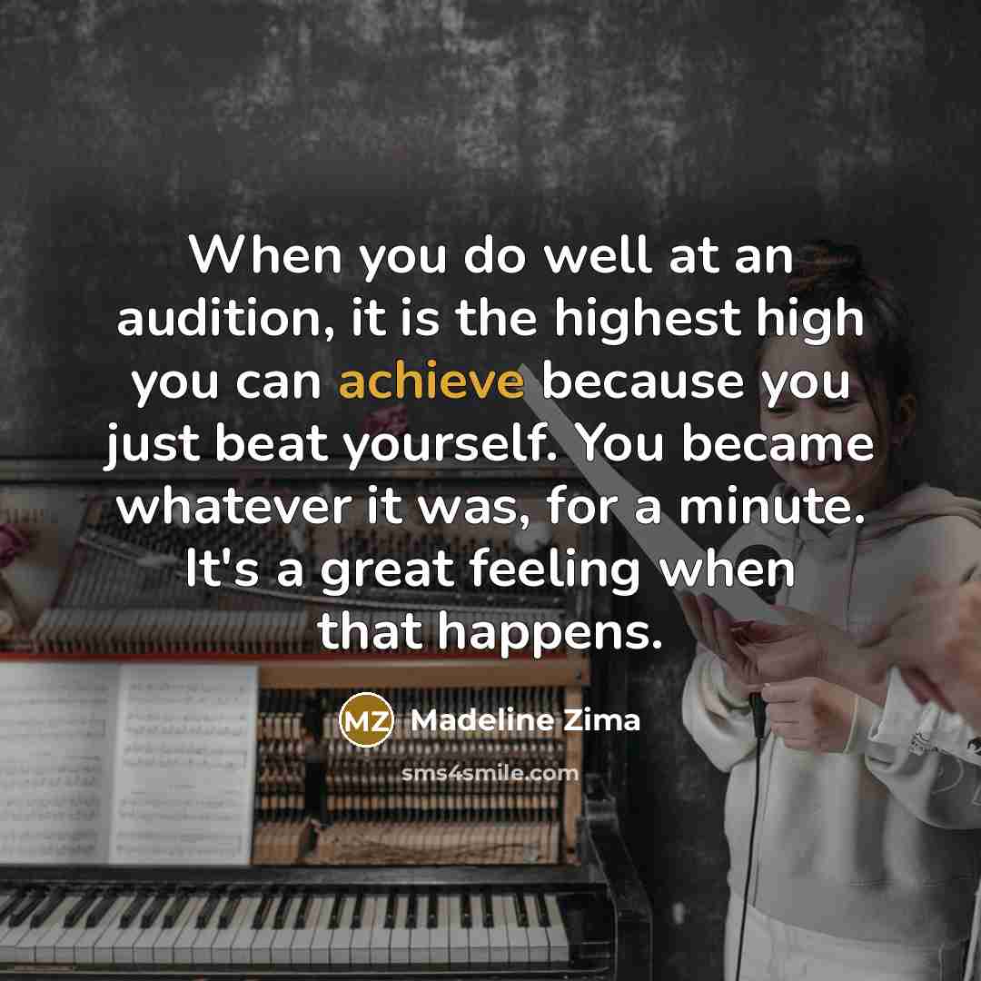 “When you do well at an audition, it is the…” quote by Madeline Zima