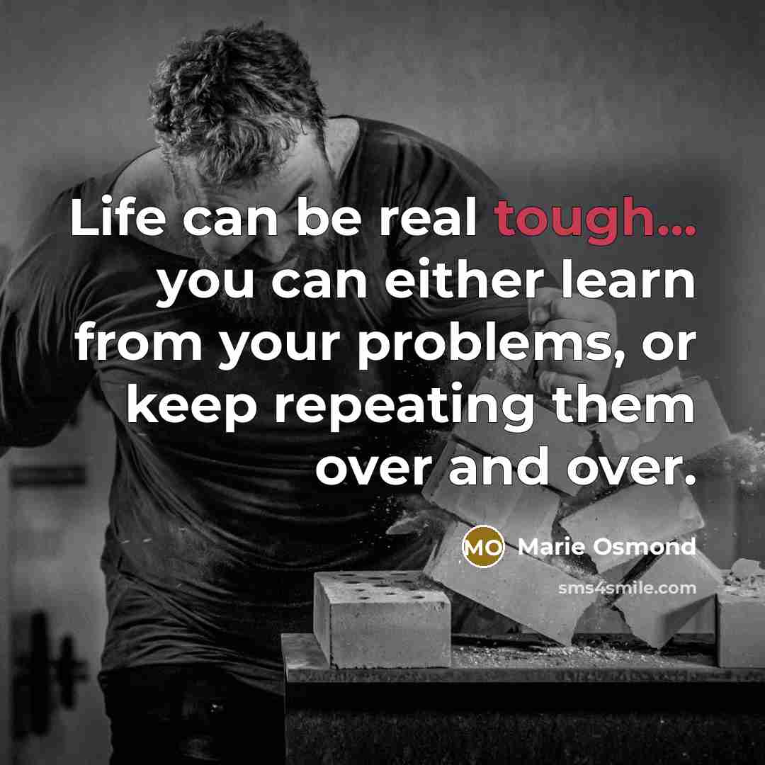 “Life can be real tough... you can either learn from…” quote by Marie Osmond