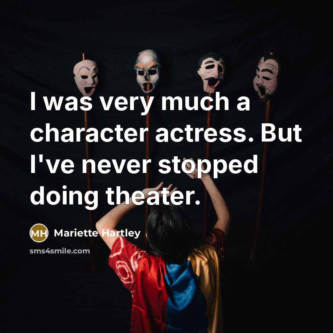 “I was very much a character actress. But I've never…” quote by Mariette Hartley
