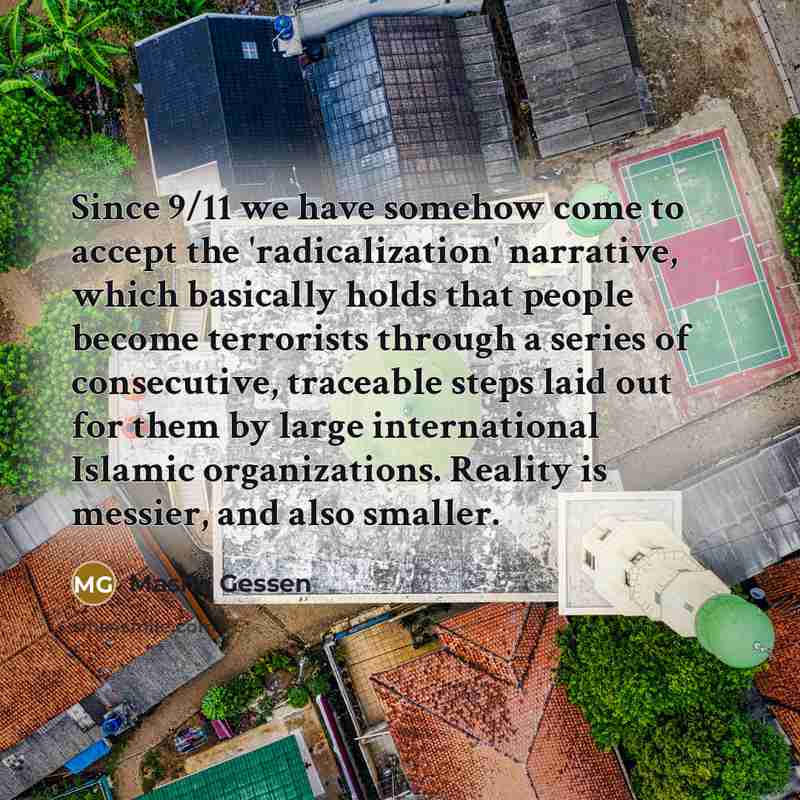 “Since 9/11 we have somehow come to accept the 'radicalization'…” quote by Masha Gessen