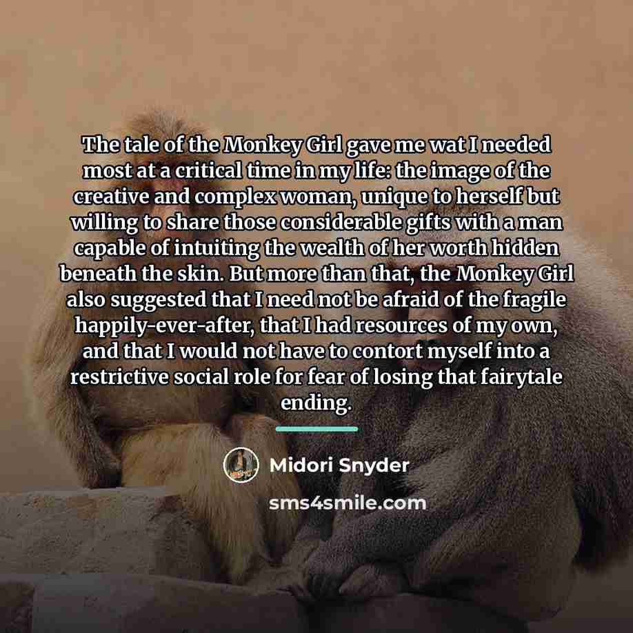 “The tale of the Monkey Girl gave me wat I…” quote by Midori Snyder