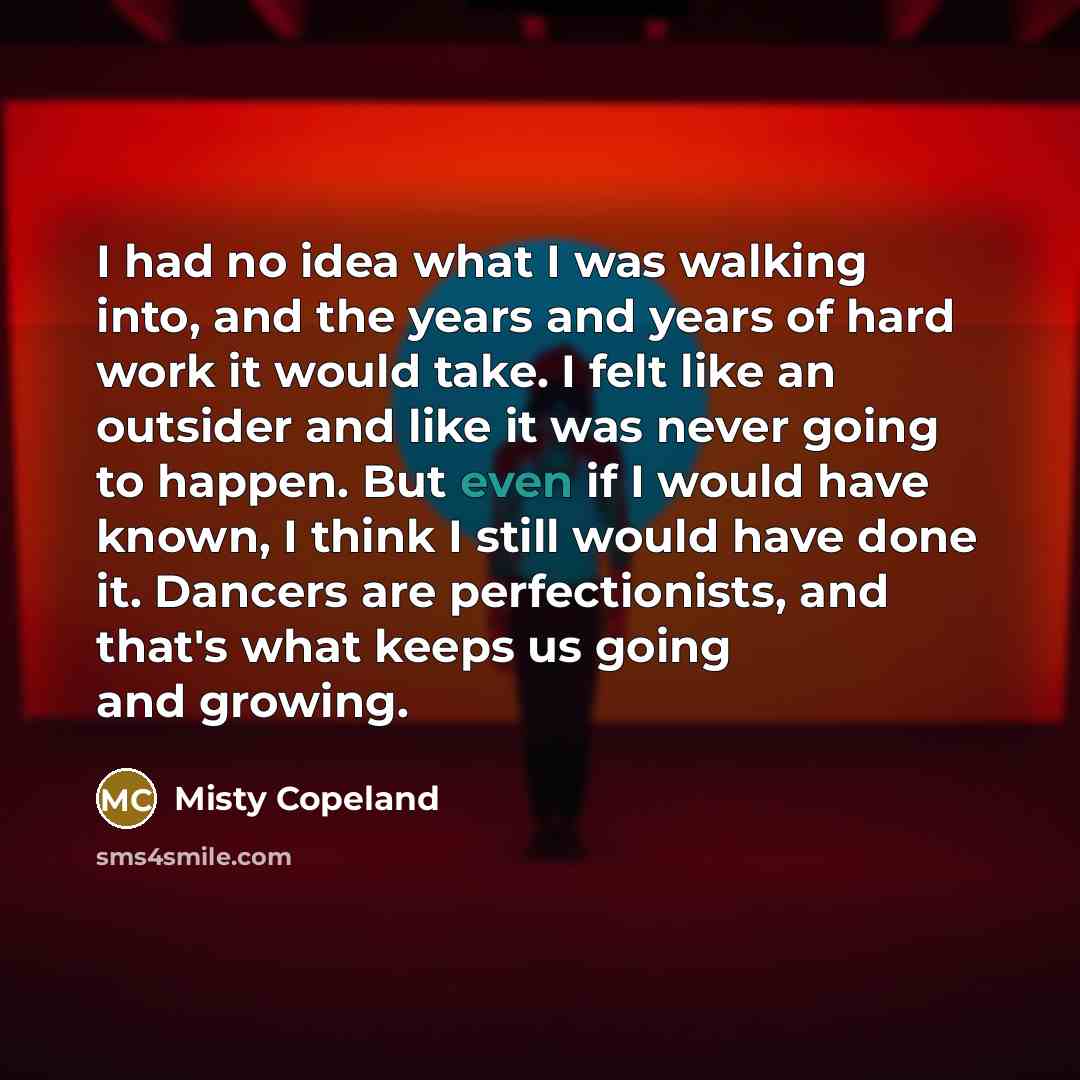 “I had no idea what I was walking into, and…” quote by Misty Copeland