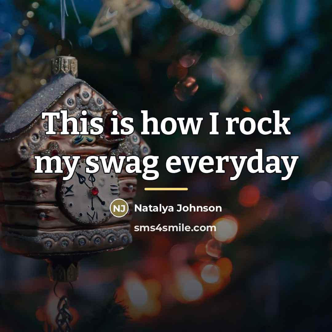 “This is how I rock my swag everyday…” quote by Natalya Johnson